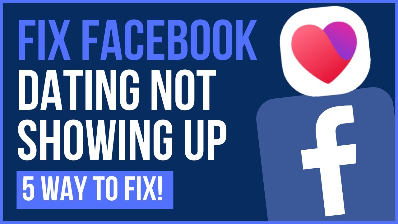 Facebook Dating Not Showing Up? 14 Reasons & Quick Fixes