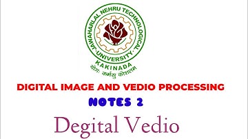 DIGITAL IMAGE AND VEDIO PROCESSING 4TH UNIT DIGITAL VEDIO NOTES FOR SEMESTER POINT OF VIEW #DIVP