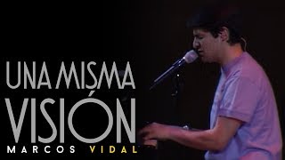 Marcos Vidal - Una misma vision - En vivo desde España chords