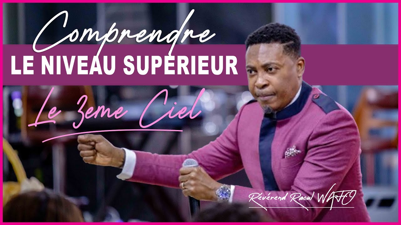 COMPRENDRE LE NIVEAU SUPERIEUR ! | Rév Raoul WAFO