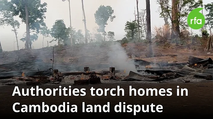 Authorities torch homes in northern Cambodia land dispute | Radio Free Asia (RFA)