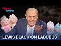Lewis Black Asks, “What the F**k Is a Labubu?” | The Daily Show