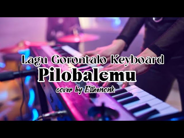 Lagu Gorontalo Keyboard | Lopobalemu [cover by Ellhenonk] lirik lagu class=