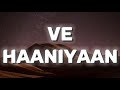 Ve Haaniyaan | Love Song Lyrics | Song Lyrics Video | New Song Lyrics | VD Music lyrics