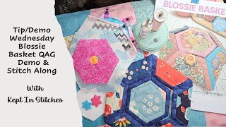 Tip Demo Wednesday-Blossie Basket QAG Demo and Stitch Along #hexagon #qag #stitchalong #demo