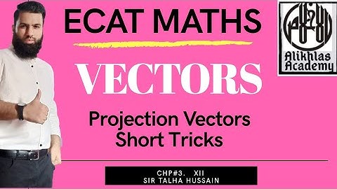 Ecat Maths Vectors  chp 9,  Projection Vectors , Short Tricks | NED,Suet,KU,NUST,Fast