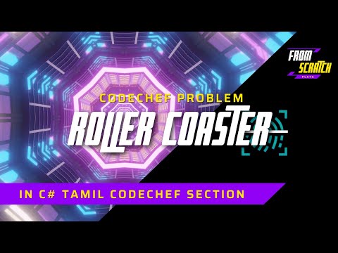 Codechef - Roller Coaster problem in C# / C Sharp programming || Tamil