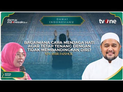 How to Keep Your Heart at Peace and Avoid Comparing Yourself to Others? | DAMAI INDONESIAKU