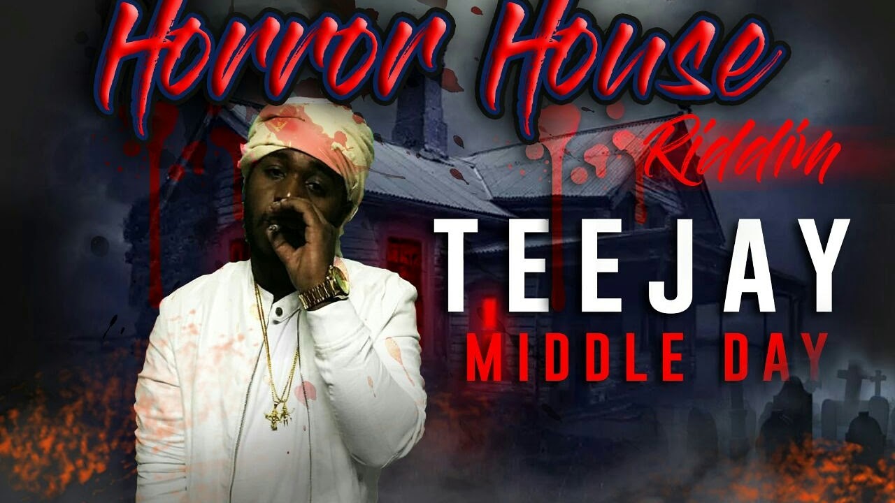 Teejay - Middle Day (Horror House Riddim)