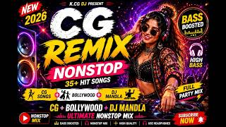 New CG DJ Remix Nonstop 2026 🔥 | Best Chhattisgarhi Remix Songs | Bass Boosted Party Mix