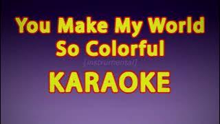 You Make My World So Colorful - Karaoke