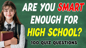 100 High School General Knowledge Questions 🎓 Are You Smart Enough? 🏫