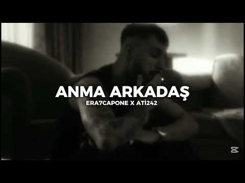 ERA7CAPONE X ATİ242 X YILDIZ TİLBE - ANMA ARKADAŞ 2.0