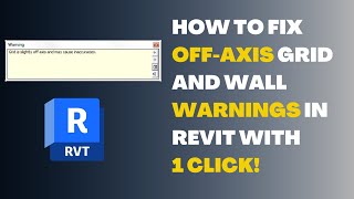 How to Fix Off-Axis Grid and Wall Warnings in Revit with 1 Click!