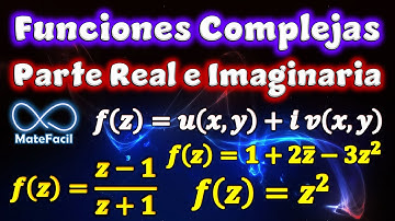 Funciones Complejas, Parte Real y Parte Imaginaria | Variable Compleja