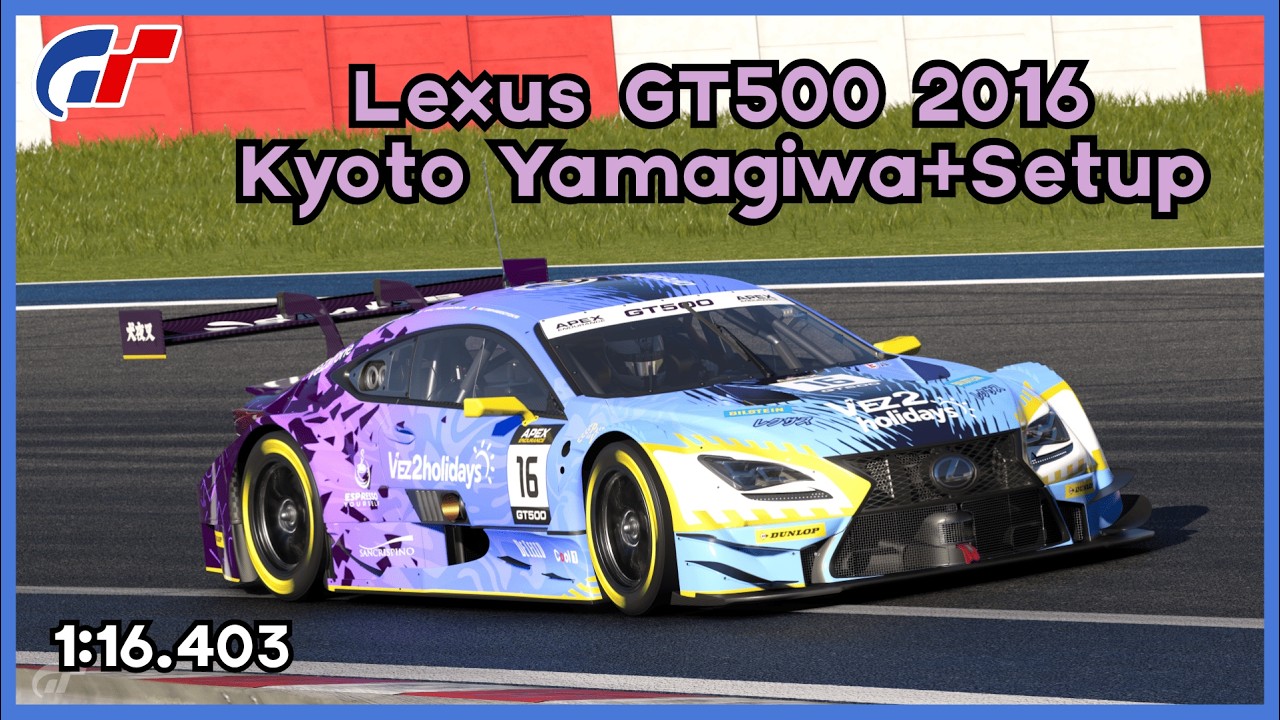 GT7 | 850hp Lexus RC F GT500 2016 Kyoto Yamagiwa 1:16.403 | Lap +
