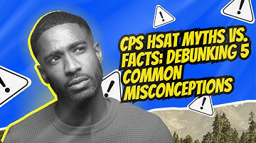 CPS HSAT Myths vs  Facts Debunking 5 Common Misconceptions