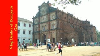 Visit To Basilica Of Bom Jesus- Goa Vlog3 