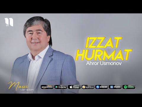 Ahror Usmonov — Izzat hurmat (music version)