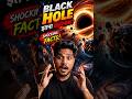 Black Hole के अंदर क्या होता है? 😱 | Shocking Space Facts #Shorts #facts