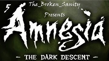 Amnesia: The Dark Descent Part 5