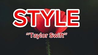 Taylor Swift - Style ( Lyrics)