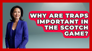 Why Are Traps Important In The Scotch Game? - The Chess Codex