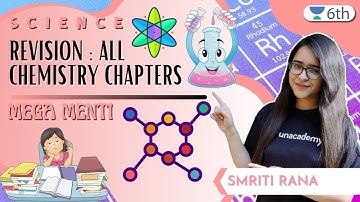 Revision : All Chemistry Chapters | Menti Quiz | Science | Unacademy 6th | Smriti Rana