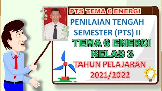 LATIHAN SOAL PTS 2 TEMA 6 ENERGI KELAS 3 TAPEL 2021/2022
