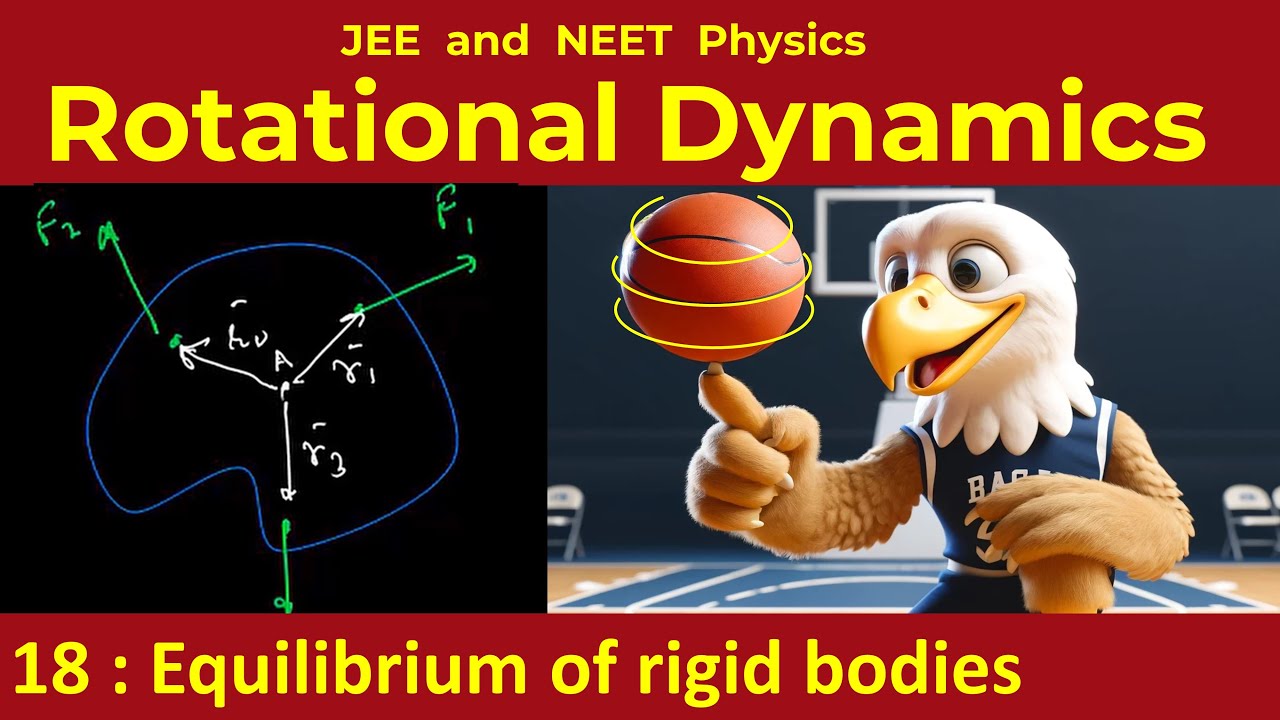 18. Rotational dynamics | Equilibrium of rigid bodies | IIT JEE Physics ...