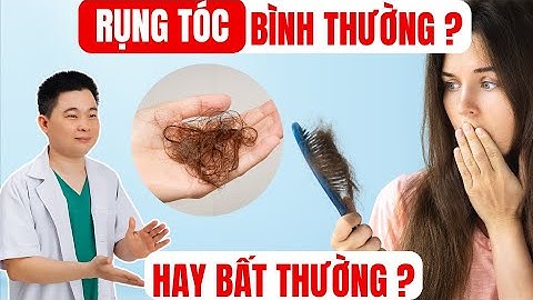 RỤNG TÓC Như Nào Là Bình Thường ? Như Nào Là Bất Thường ? Bác Sĩ Chiều