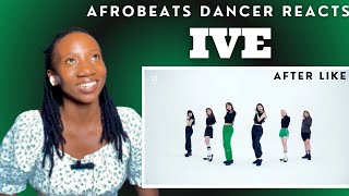 IVE 아이브 ‘After LIKE’ DANCE PRACTICE - Afrobeats Dancer Reacts