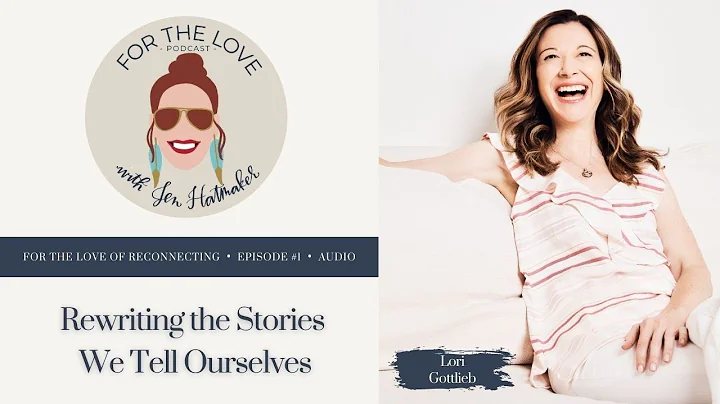 Rewriting the Stories We Tell Ourselves: Lori Gott...