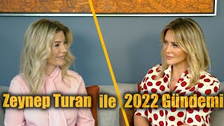 Zeynep Turan ile 2022 Gündemi! Ashley Joy |