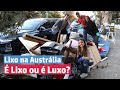 Lixo na Australia - É LIXO ou É LUXO? Ep 12