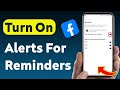 How To Turn On Notifications For Reminders On Facebook (Updated)