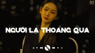 [Lyrics] Người Lạ Thoáng Qua - Đinh Tùng Huy | Vậy Mà Em Nỡ Buông Tay Anh Rồi,...