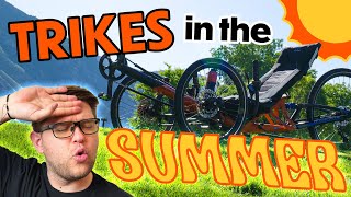 Riding Your Trike In the Summer!  Tips and Tricks