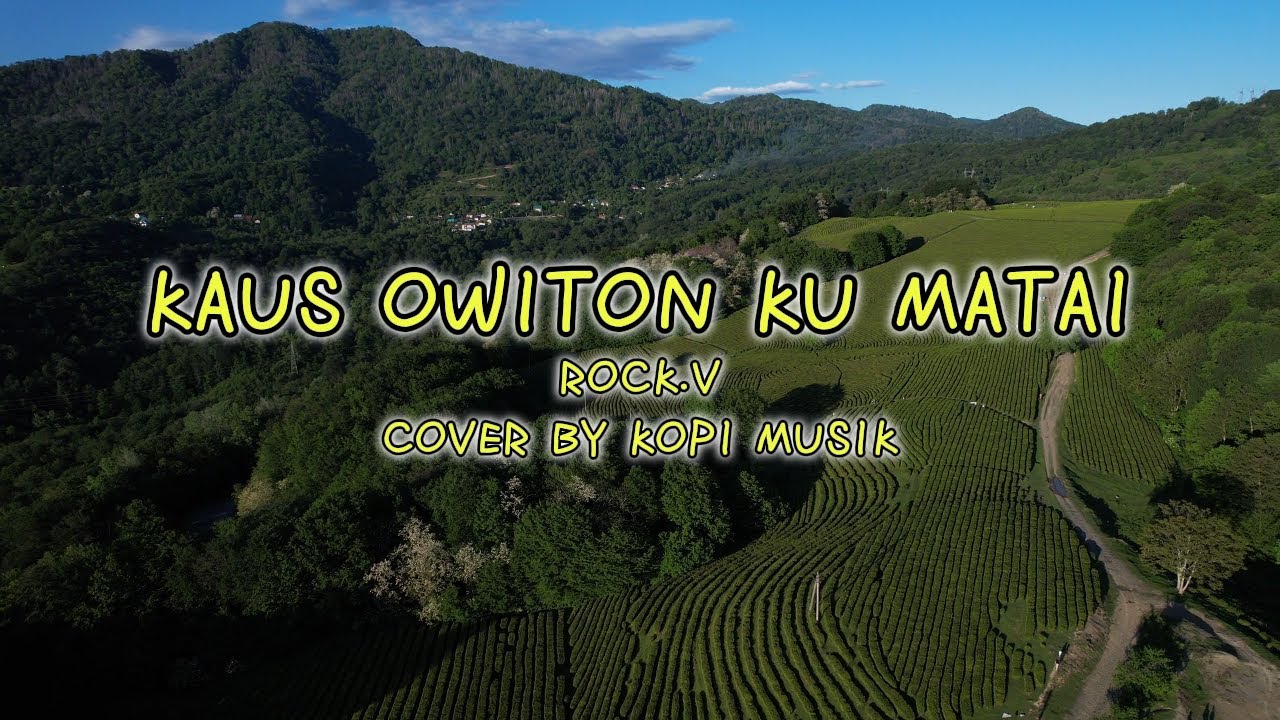 KAUS OWITON KU MATAI ROCK.V COVER BY KOPI MUSIK