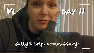 Vlogrsary day 11 | Sally's trip commissary trip