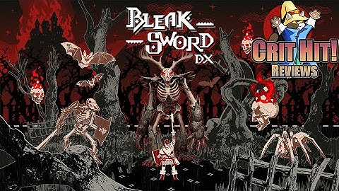 Bleak Sword DX Breakdown! Hack & Slash In A Lo-Fi adventure!