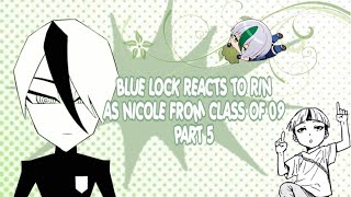 BLUE LOCK REACTS TO RIN AS NICOLE FROM CLASS OF 09 | PART 5 | 2X SPEED