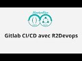 R2devops gilabci facilement  montpellier devops