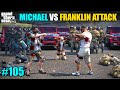 FRANKLIN VS MICHAEL 😱 SHOCKING ATTACK | CINEMATC GAMEPLAY