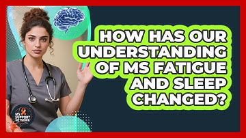 How Has Our Understanding Of MS Fatigue And Sleep Changed? - MS Support Network