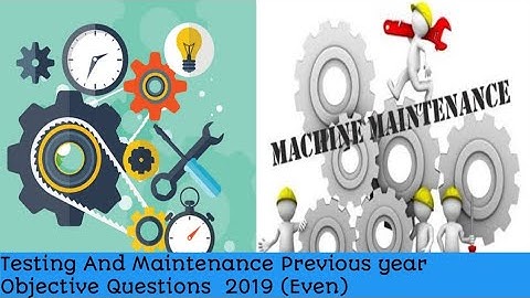 Objective Of Testing And Maintenance 2019