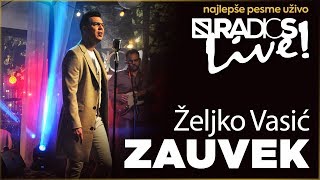 Video thumbnail of "Zeljko Vasic - Zauvek RADIO S LIVE"