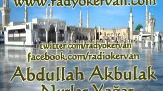 Abdullah Akbulak - Nurlar Yağar - http://www.radyokervan.com