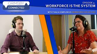 Information Episode 5 - Workforce is the System Update