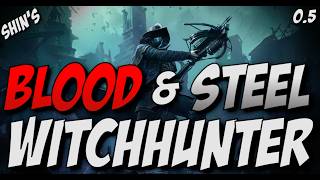 Shin's BLOOD and STEEL Witchhunter 0.5 - Path of Exile 2